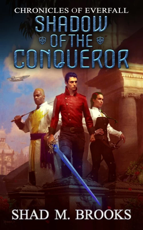 Shadow of the Conqueror (Chronicles of Everfall #1) by Shad M. Brooks
