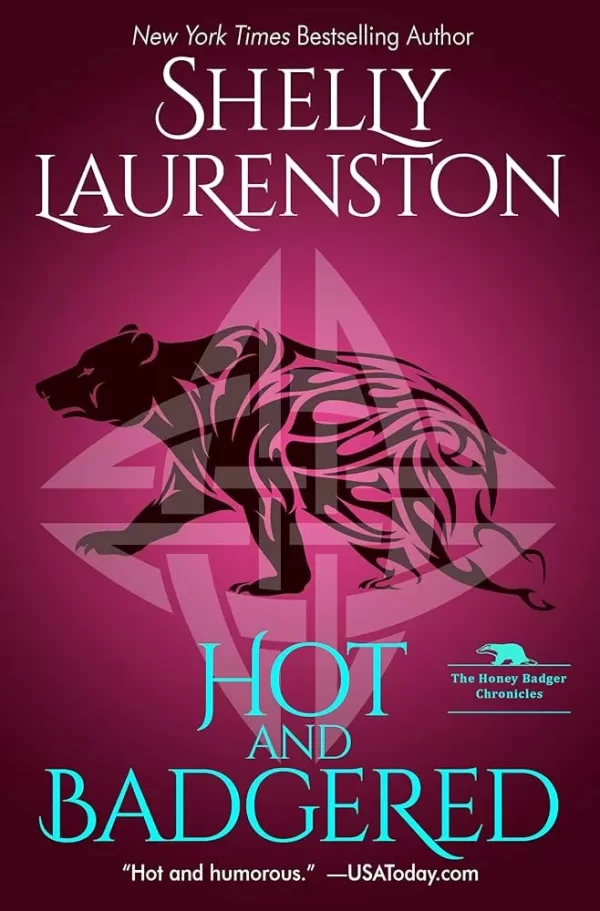Hot and Badgered (Honey Badger Chronicles #1) by Shelly Laurenston
