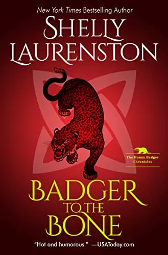 Badger to the Bone (Honey Badger Chronicles #3) by Shelly Laurenston