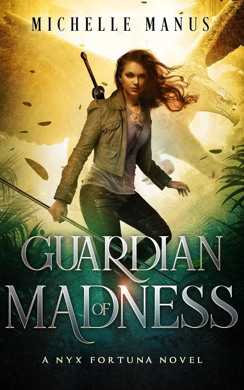 Guardian of Madness (Nyx Fortuna #3) by Michelle Manus