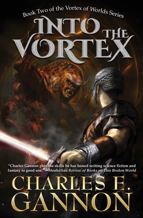 Into the Vortex (Vortex of Worlds #2) by Charles E. Gannon
