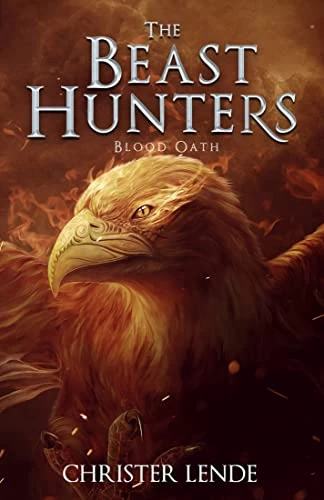 The Beast Hunters Blood Oath (The Beast Hunter of Ashbourn #3) by Christer Lende