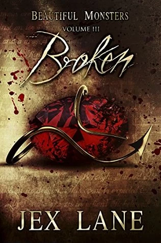 Broken (Beautiful Monsters #3) by Jex Lane