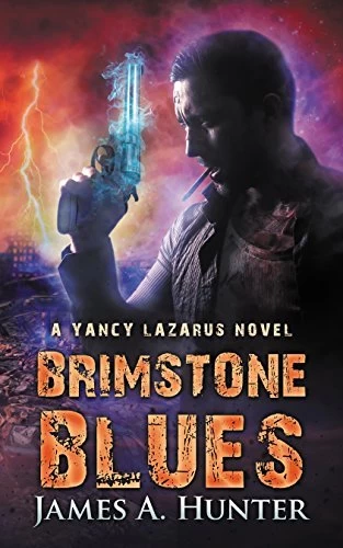 Brimstone Blues (Yancy Lazarus #5) by James A. Hunter