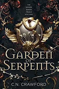 Garden of Serpents (The Demon Queen Trials #3) by C.N. Crawford