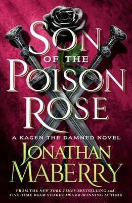 Son of the Poison Rose (Kagen the Damned #2) by Jonathan Maberry