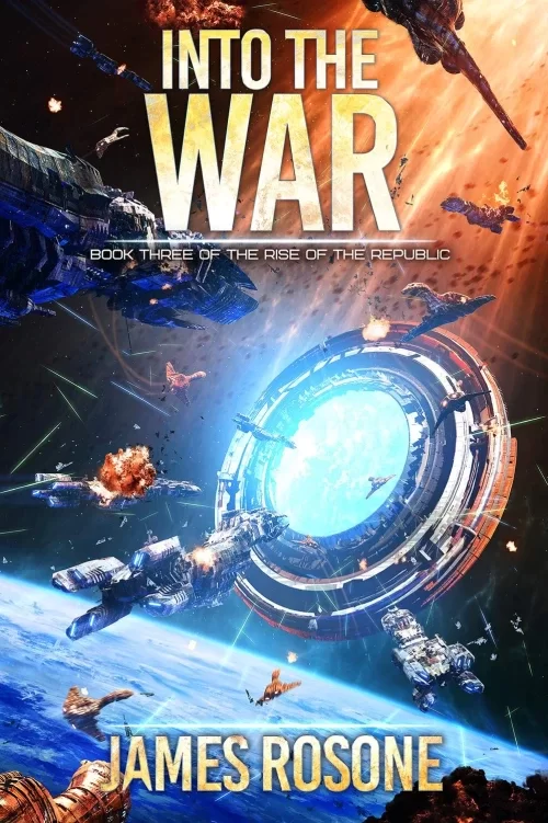 Into the War (Rise of the Republic #3) by James Rosone