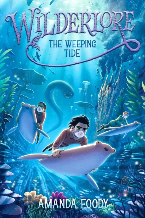 The Weeping Tide (Wilderlore #2) by Amanda Foody