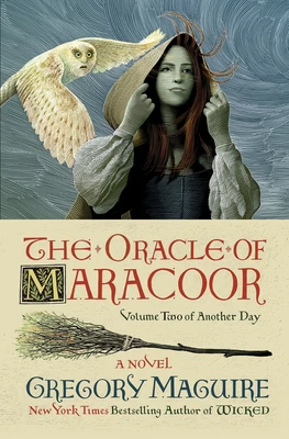 The Oracle of Maracoor (Another Day #2) by Gregory Maguire