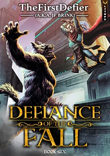 Defiance of the Fall 6 (Defiance of the Fall #6) by J.F. Brink