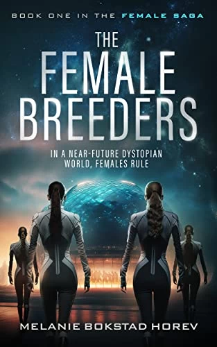 The Female Breeders (Female Saga #1) by Melanie Bokstad Horev
