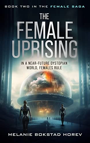 The Female Uprising (Female Saga #2) by Melanie Bokstad Horev