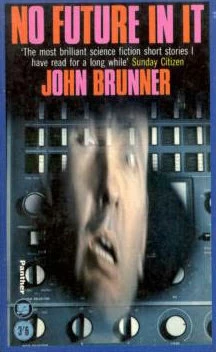 No Future in It by John Brunner