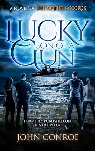 Lucky Son Of A Gun (Demon Accords #19) by John Conroe