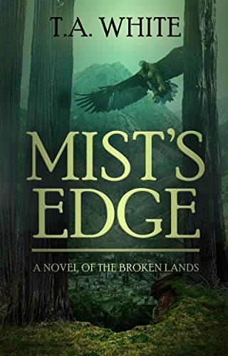 Mist's Edge (The Broken Lands #2) by T.A. White