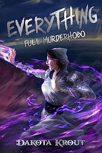 Everything (Full Murderhobo #3) by Dakota Krout