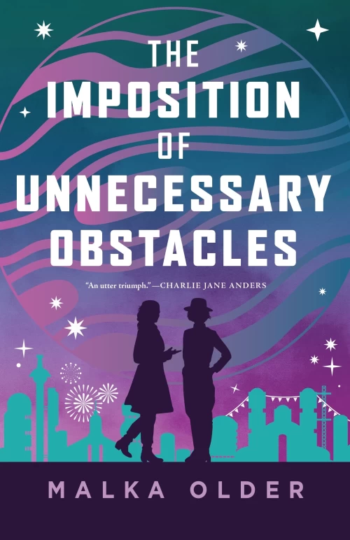 The Imposition of Unnecessary Obstacles (The Investigations of Mossa and Pleiti #2) by Malka Older