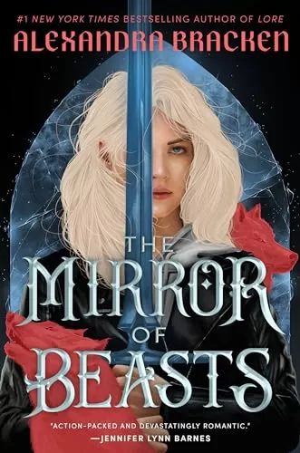 The Mirror of Beasts (Silver in the Bone #2) by Alexandra Bracken