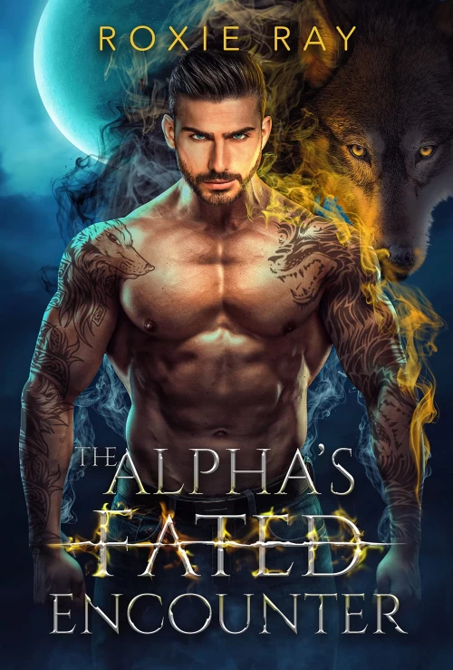 The Alpha's Fated Encounter (Fated To Royalty #1) by Roxie Ray