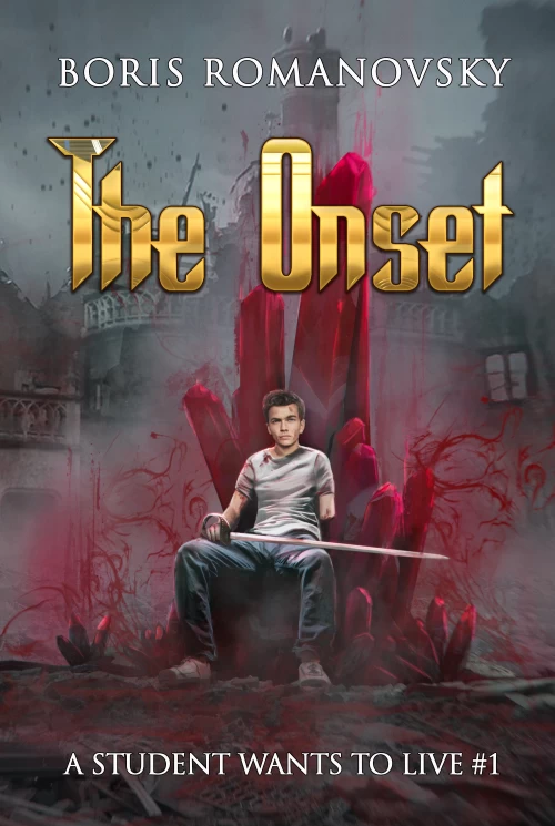 The Onset (A Student Wants to Live #1) by Boris Romanovsky