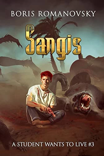 Sangis (A Student Wants to Live #3) by Boris Romanovsky