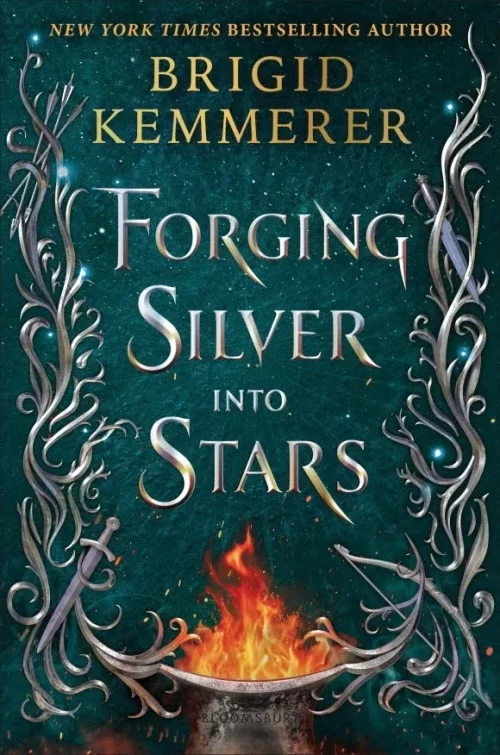 Forging Silver into Stars (Forging Silver into Stars #1) by Brigid Kemmerer