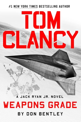 Tom Clancy Weapons Grade (Jack Ryan Jr. #11) by Don Bentley