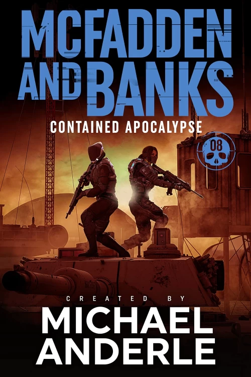 Contained Apocalypse (McFadden and Banks #8) by Michael Anderle