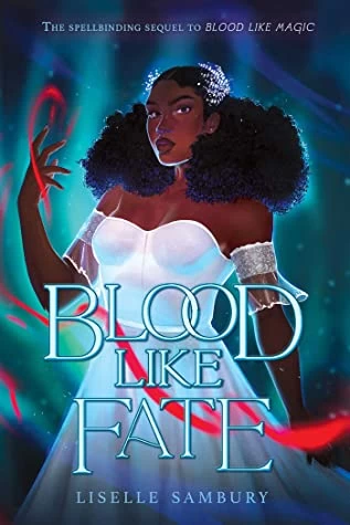 Blood Like Fate (Blood Like Magic #2) by Liselle Sambury