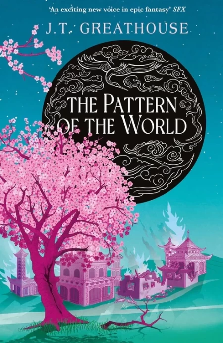 The Pattern of the World (Pact and Pattern #3) by J. T. Greathouse