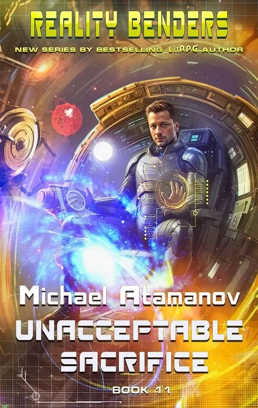 Unacceptable Sacrifice (Reality Benders #11) by Michael Atamanov