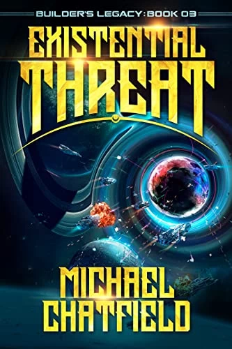 Existential Threat (Builder's Legacy #3) by Michael Chatfield