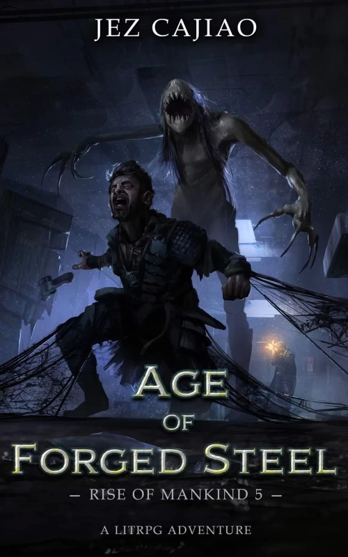 Age of Forged Steel (Rise of Mankind #5) by Jez Cajiao