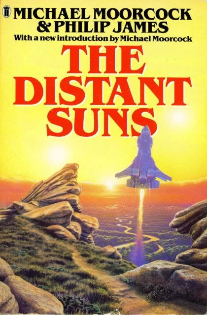 The Distant Suns (Jerry Cornelius) by Michael Moorcock, Philip James