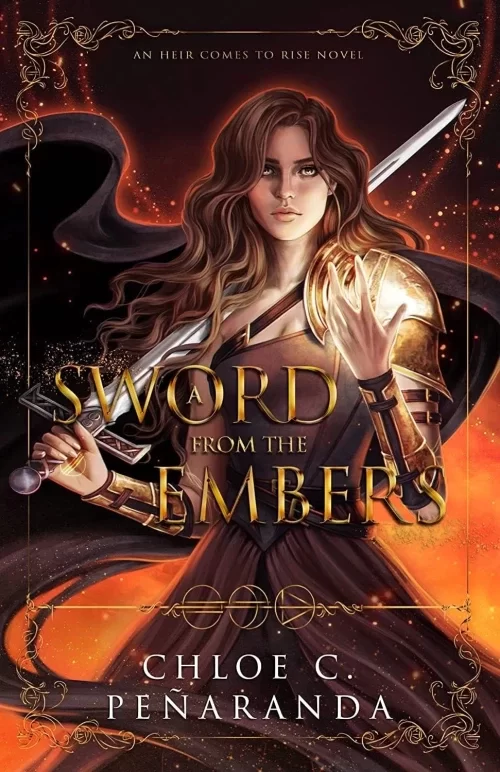 A Sword from the Embers (An Heir Comes to Rise #5) by Chloe C. Peñaranda