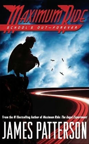 School's Out - Forever (Maximum Ride #2) by James Patterson