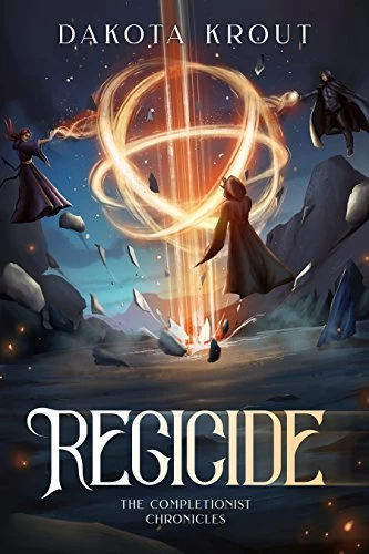 Regicide (The Completionist Chronicles #2) by Dakota Krout