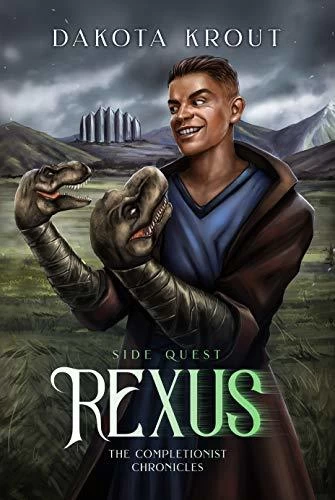 Rexus: Side Quest (The Completionist Chronicles #3) by Dakota Krout