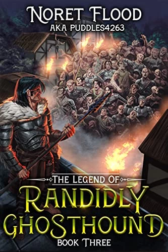 The Legend of Randidly Ghosthound 3 (The Legend of Randidly Ghosthound #3) by Noret Flood