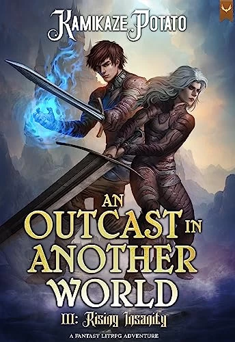 Rising Insanity (An Outcast In Another World #3) by KamikazePotato