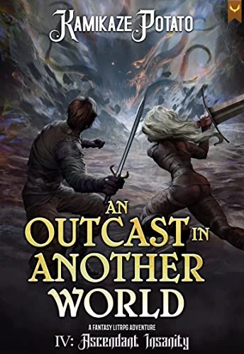 Ascendant Insanity (An Outcast In Another World #4) by KamikazePotato