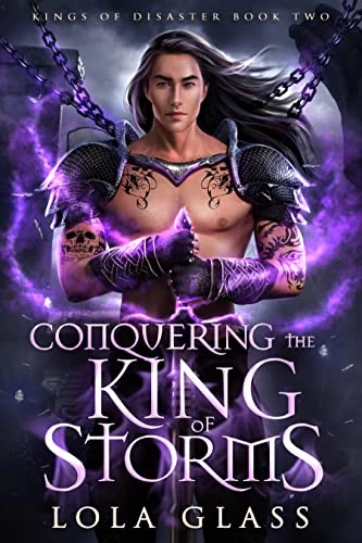Conquering the King of Storms (Kings of Disaster #2) by Lola Glass