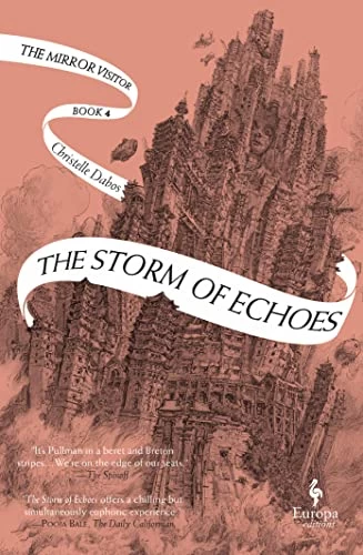 The Storm of Echoes (The Mirror Visitor #4) by Christelle Dabos