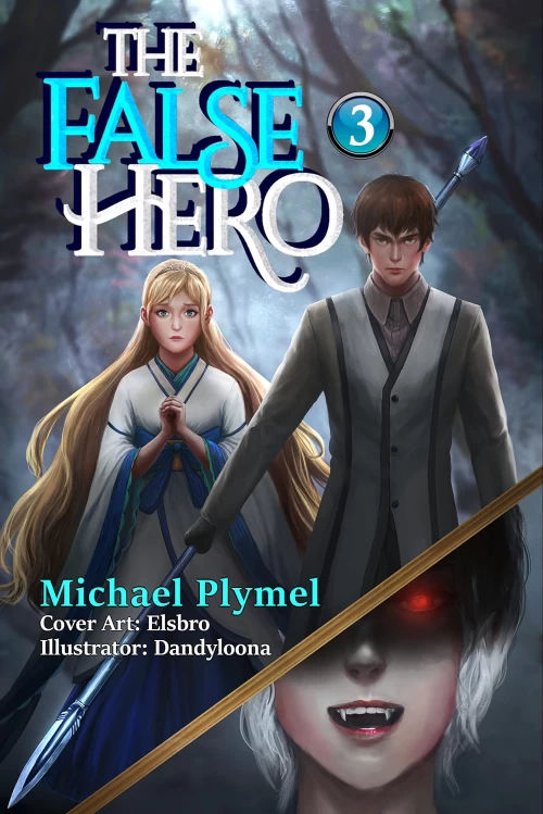 The False Hero, Volume 3 (The False Hero #3) by Michael Plymel