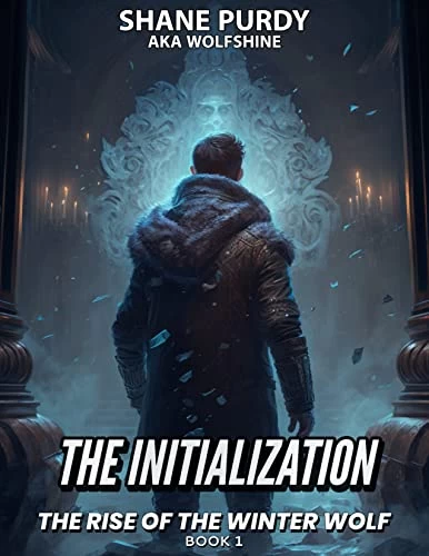The Initialization (The Rise of the Winter Wolf #1) by Shane Purdy