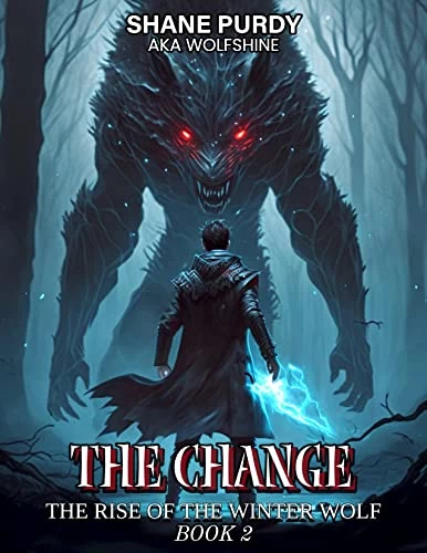 The Change (The Rise of the Winter Wolf #2) by Shane Purdy