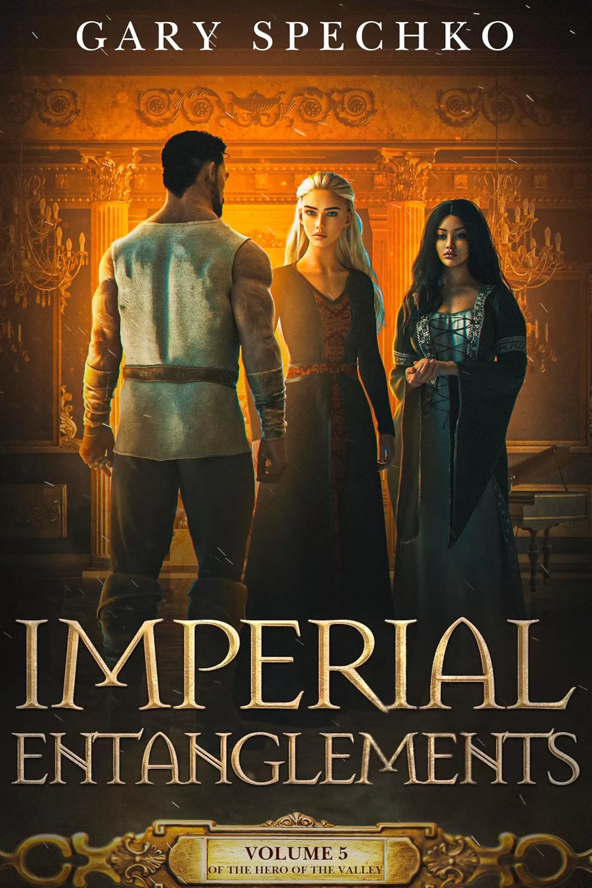Imperial Entanglements (The Hero of the Valley #5) by Gary Spechko