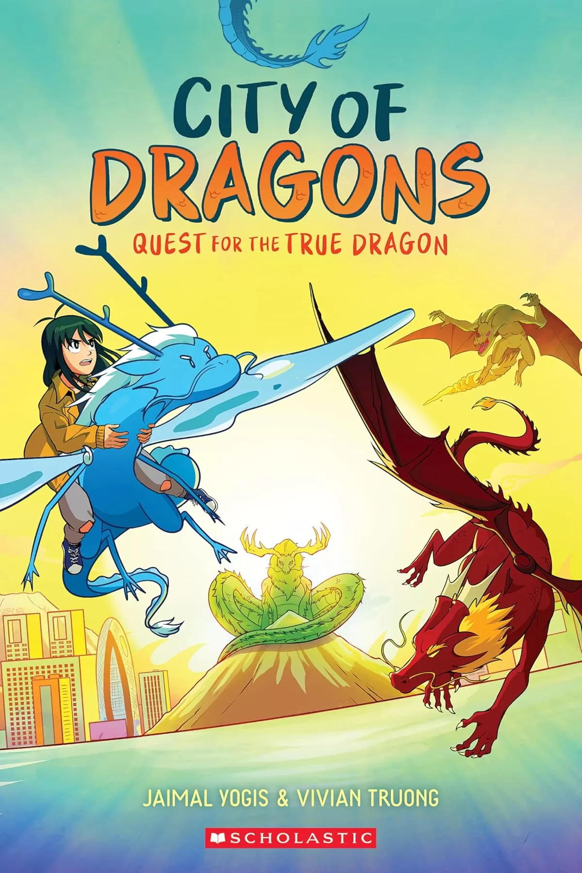 Quest for the True Dragon: A Graphic Novel (City of Dragons #3) by Jaimal Yogis