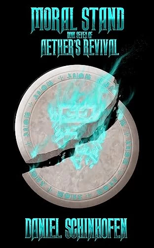 Moral Stand (Aether's Revival #7) by Daniel Schinhofen