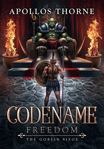 The Goblin Siege (Codename: Freedom #2) by Apollos Thorne